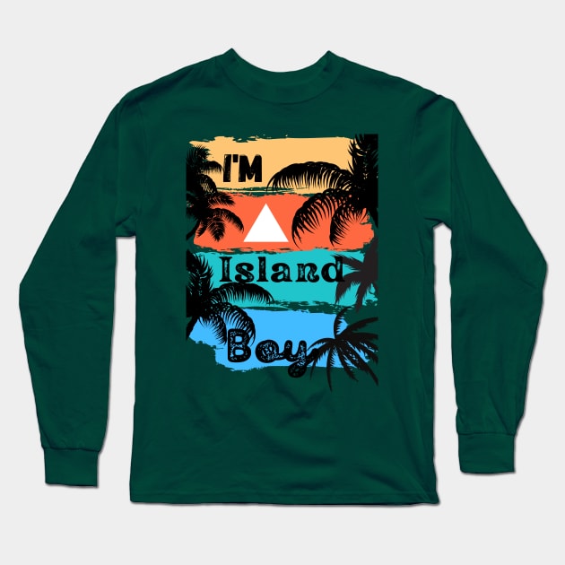 Im a island boy Long Sleeve T-Shirt by Yugster